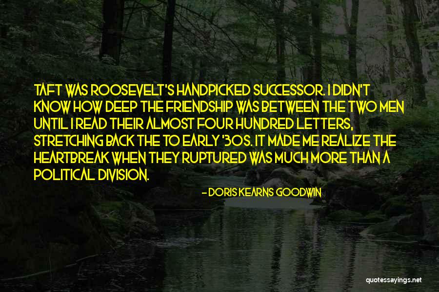Letters And Friendship Quotes By Doris Kearns Goodwin Letters And Friendship Quotes By Doris Kearns Goodwin