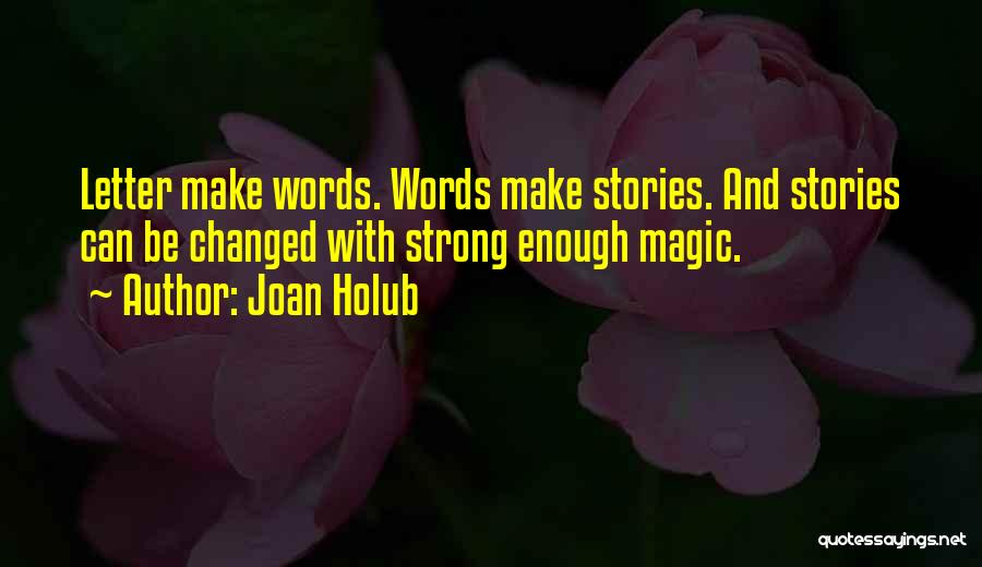 Letters And Words Quotes By Joan Holub