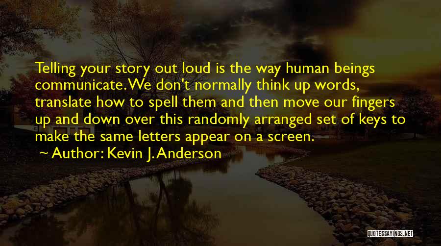 Letters And Words Quotes By Kevin J. Anderson