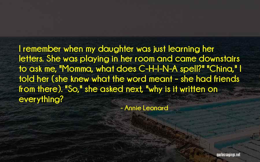 Letters For Friends Quotes By Annie Leonard Letters For Friends Quotes By Annie Leonard