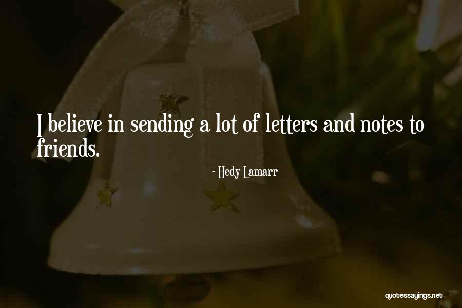 Letters For Friends Quotes By Hedy Lamarr