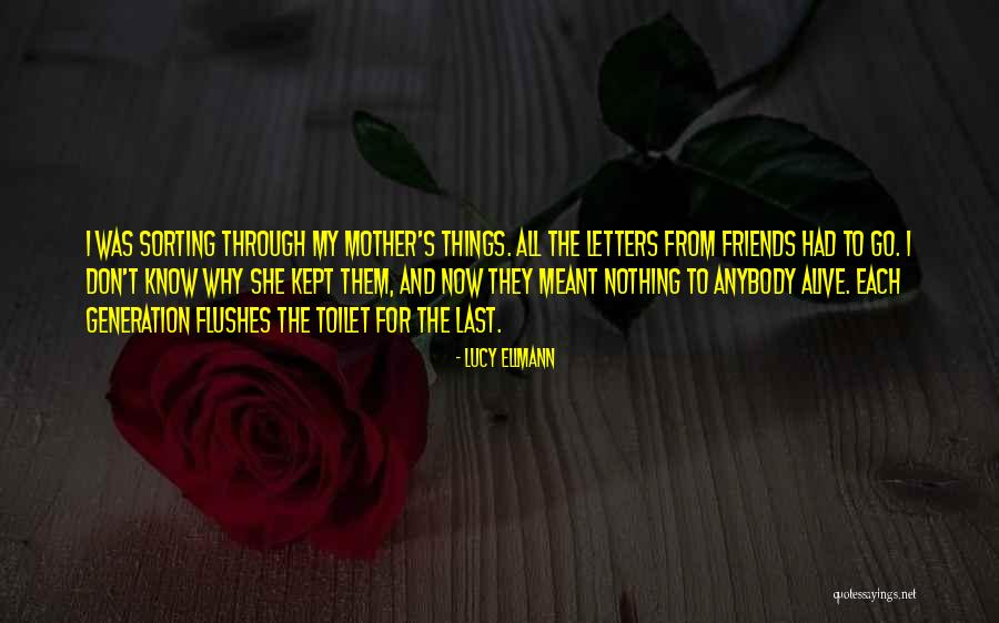 Letters For Friends Quotes By Lucy Ellmann Letters For Friends Quotes By Lucy Ellmann
