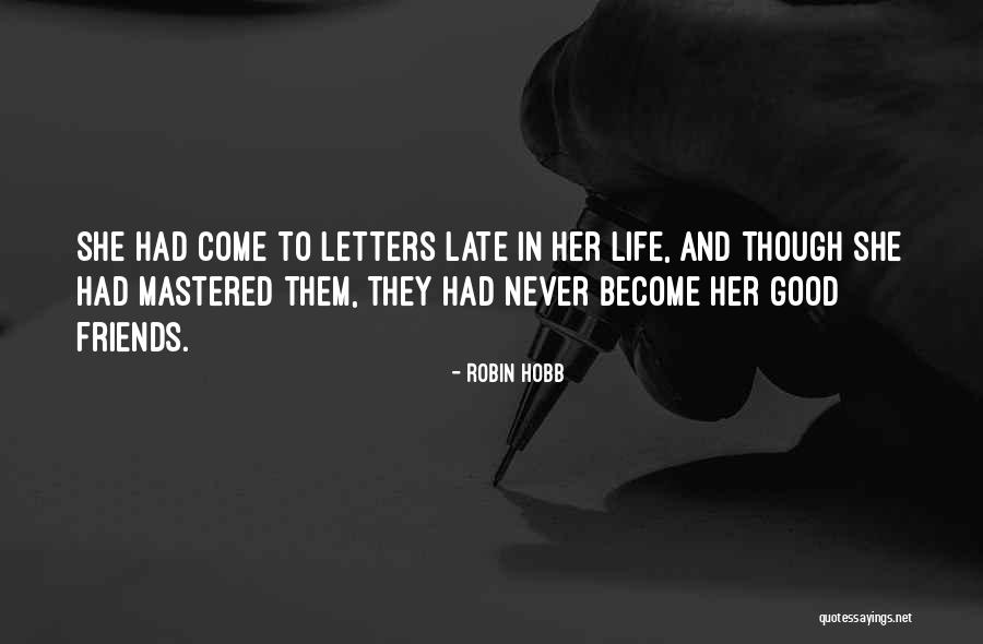 Letters For Friends Quotes By Robin Hobb Letters For Friends Quotes By Robin Hobb