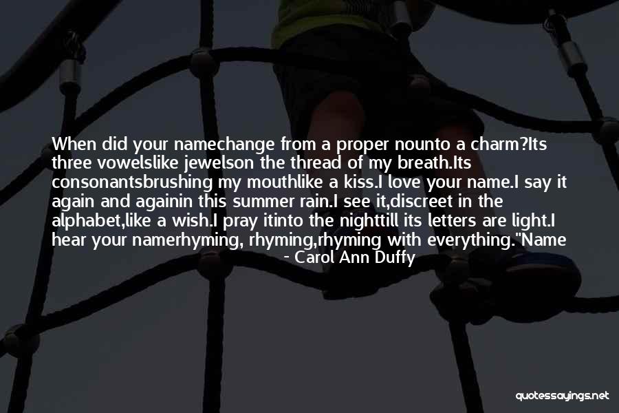 Letters In A Name Quotes By Carol Ann Duffy Letters In A Name Quotes By Carol Ann Duffy