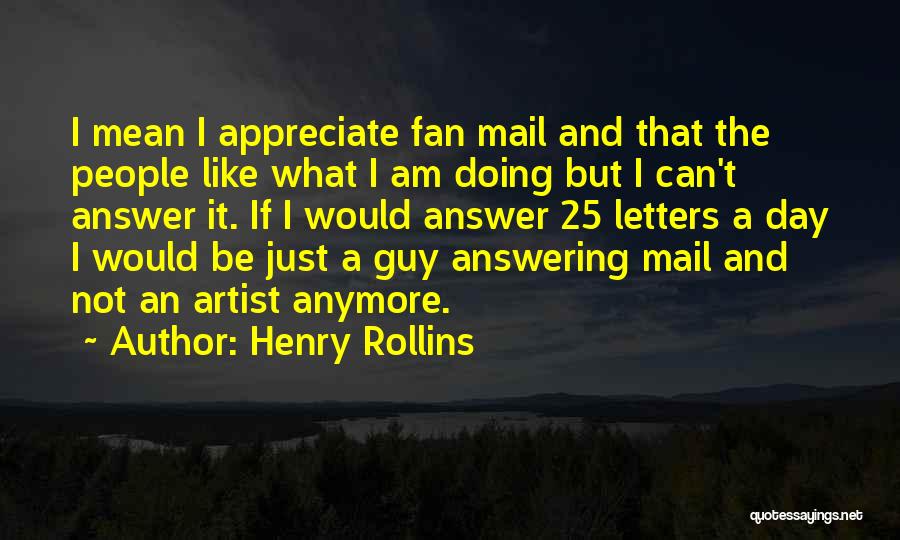 Letters In The Mail Quotes By Henry Rollins