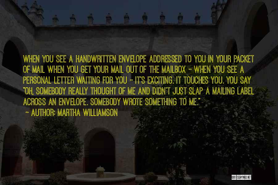 Letters In The Mail Quotes By Martha Williamson