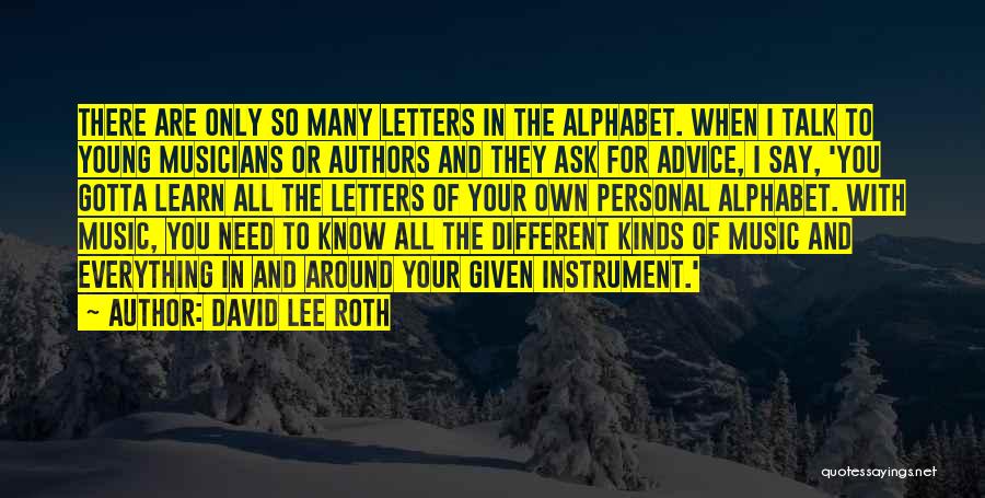 Letters Of The Alphabet Quotes By David Lee Roth