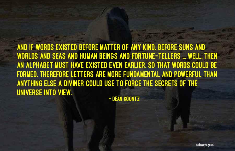 Letters Of The Alphabet Quotes By Dean Koontz