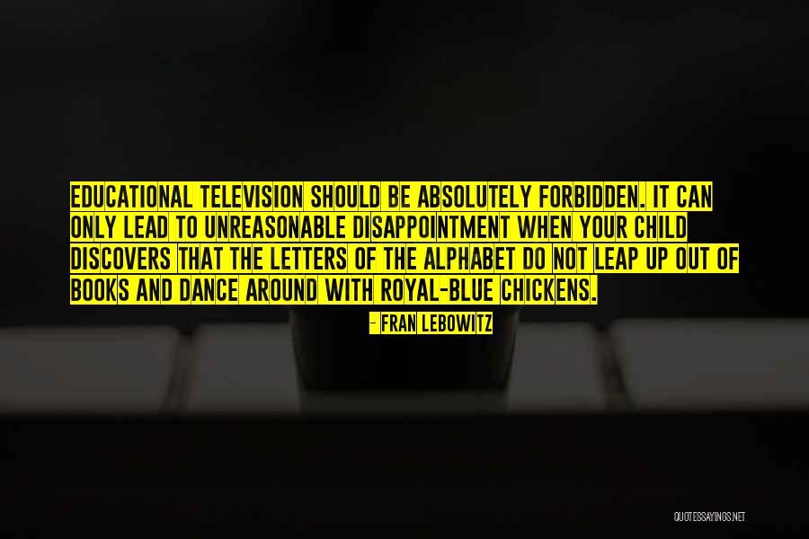 Letters Of The Alphabet Quotes By Fran Lebowitz