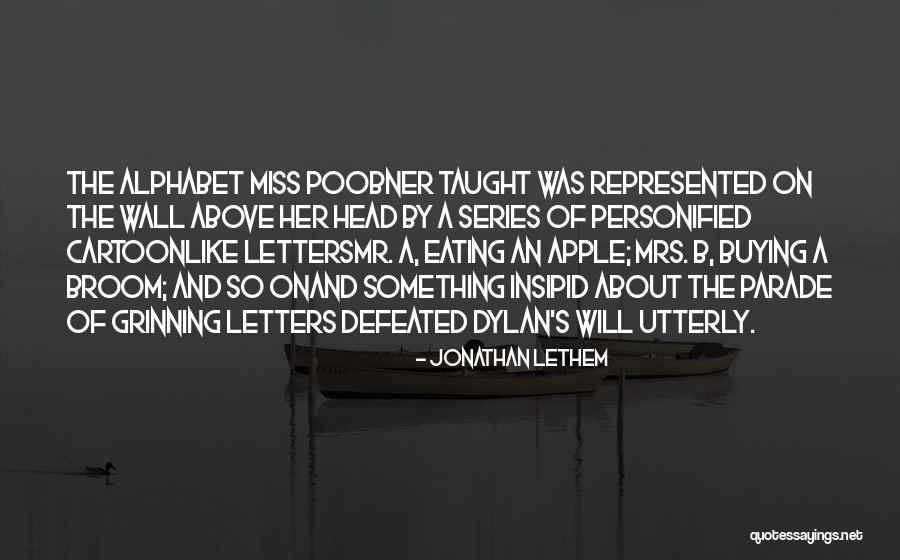 Letters Of The Alphabet Quotes By Jonathan Lethem Letters Of The Alphabet Quotes By Jonathan Lethem