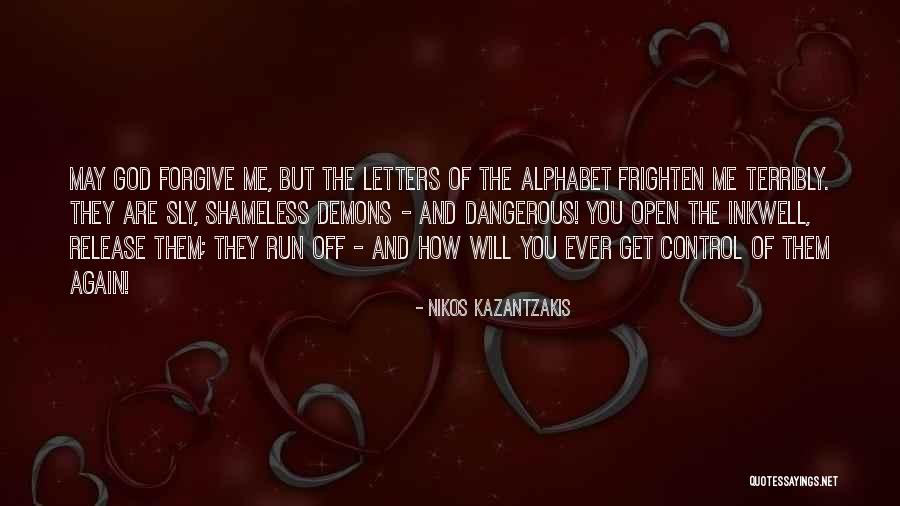 Letters Of The Alphabet Quotes By Nikos Kazantzakis