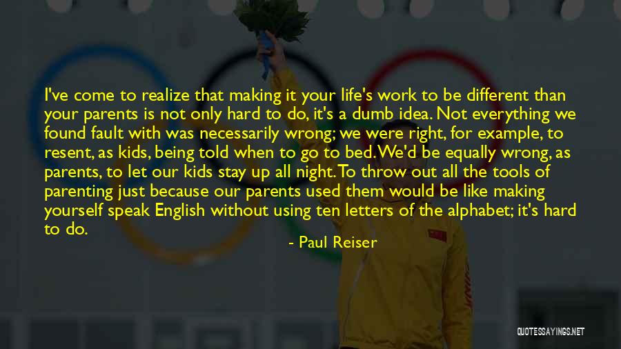 Letters Of The Alphabet Quotes By Paul Reiser Letters Of The Alphabet Quotes By Paul Reiser
