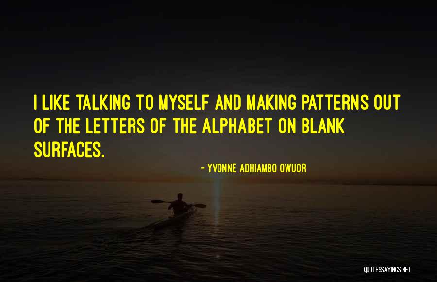Letters Of The Alphabet Quotes By Yvonne Adhiambo Owuor Letters Of The Alphabet Quotes By Yvonne Adhiambo Owuor