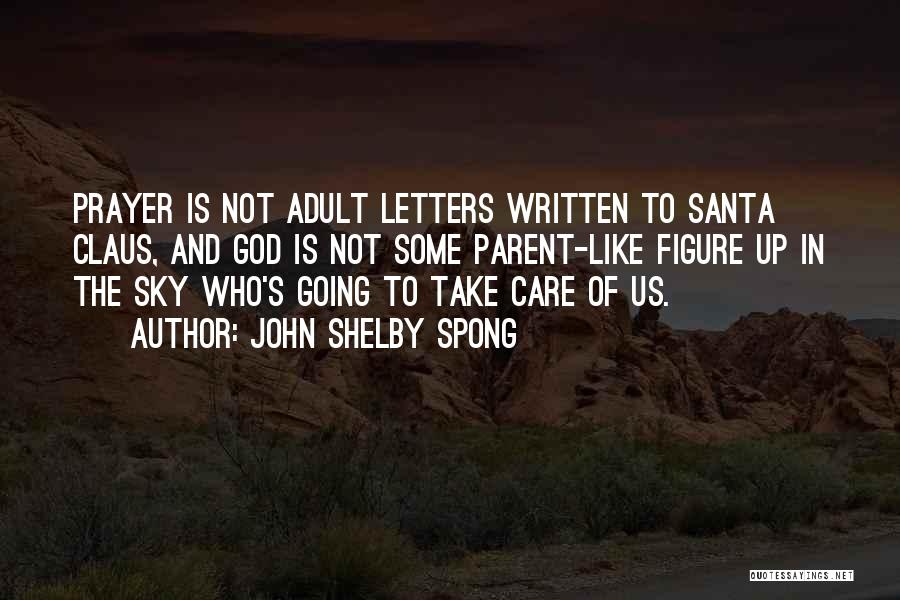 Letters To God Quotes By John Shelby Spong