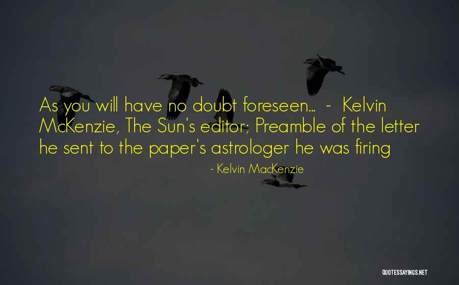 Letters To My Sun Quotes By Kelvin MacKenzie Letters To My Sun Quotes By Kelvin MacKenzie
