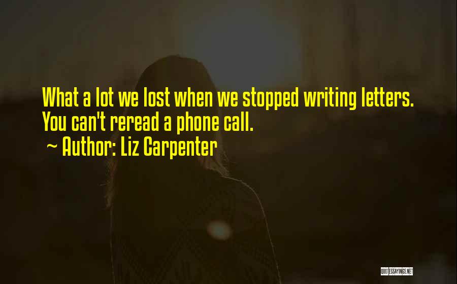 Letters Writing Quotes By Liz Carpenter