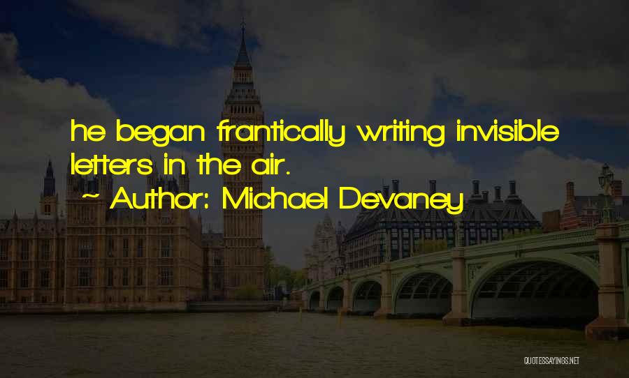 Letters Writing Quotes By Michael Devaney