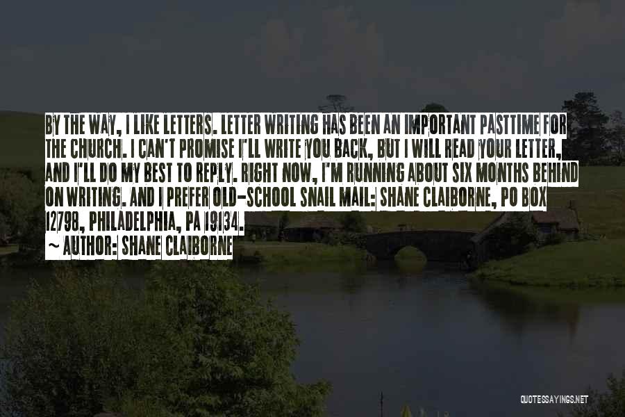 Letters Writing Quotes By Shane Claiborne