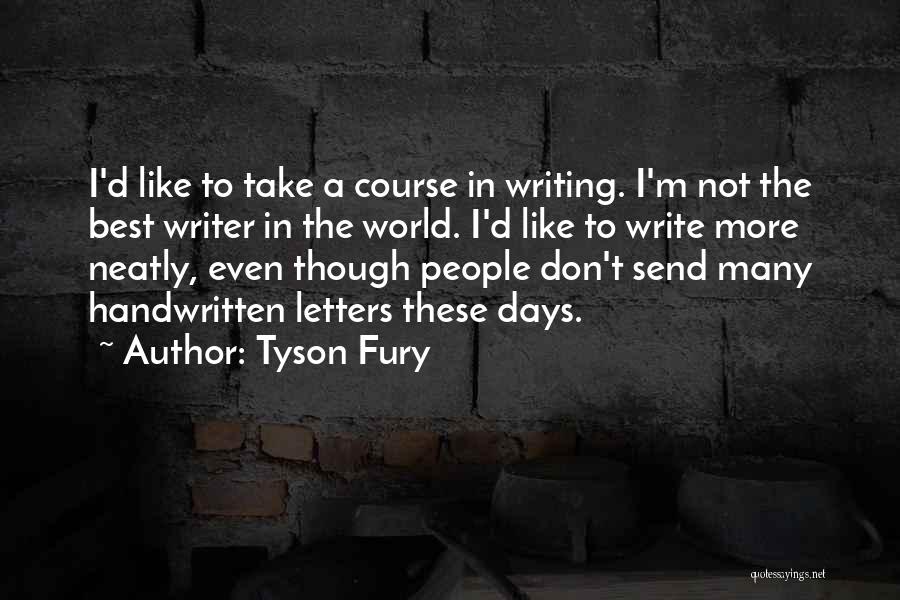 Letters Writing Quotes By Tyson Fury