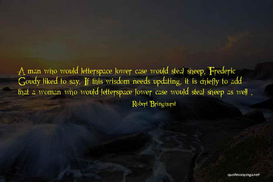 Letterspace Quotes By Robert Bringhurst Letterspace Quotes By Robert Bringhurst