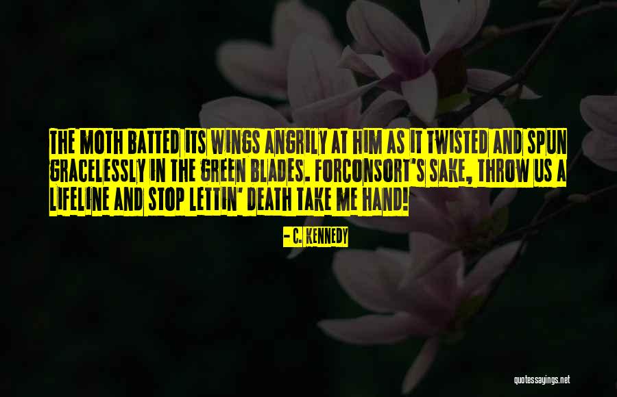 Lettin Quotes By C. Kennedy Lettin Quotes By C. Kennedy