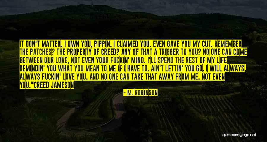 Lettin Quotes By M. Robinson Lettin Quotes By M. Robinson