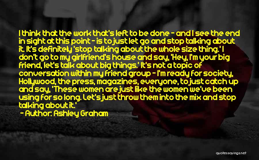 Letting A Friend Go Quotes By Ashley Graham