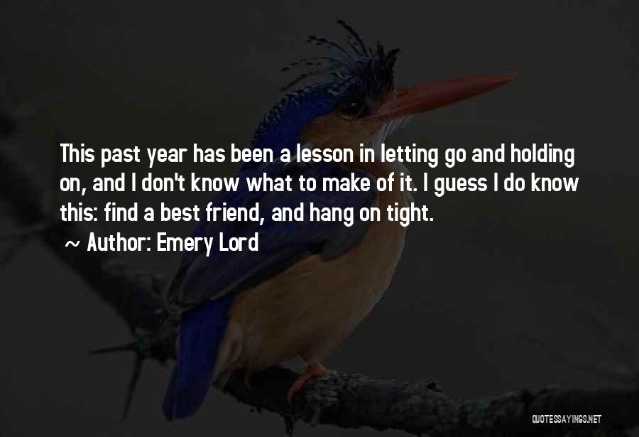 Letting A Friend Go Quotes By Emery Lord