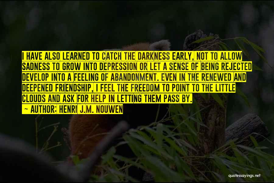 Letting A Friendship Go Quotes By Henri J.M. Nouwen