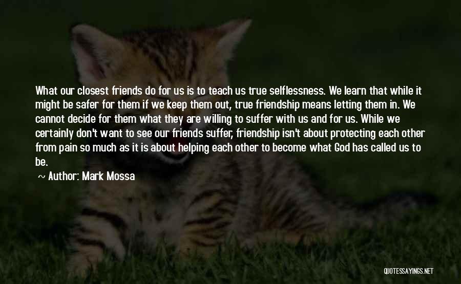 Letting A Friendship Go Quotes By Mark Mossa