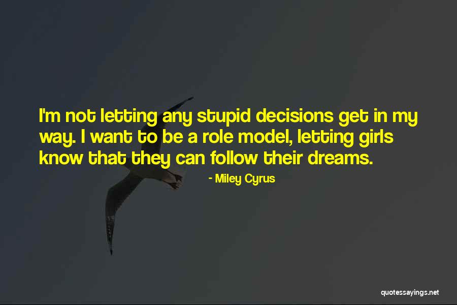 Letting A Girl Go Quotes By Miley Cyrus Letting A Girl Go Quotes By Miley Cyrus