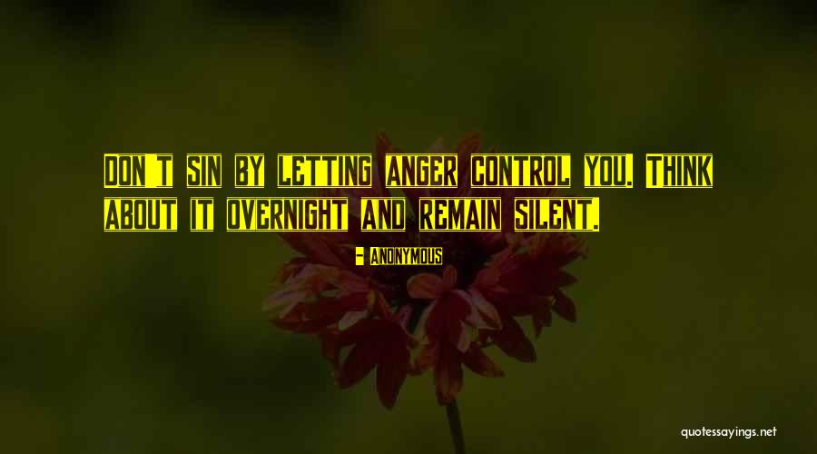 Letting Anger Control You Quotes By Anonymous