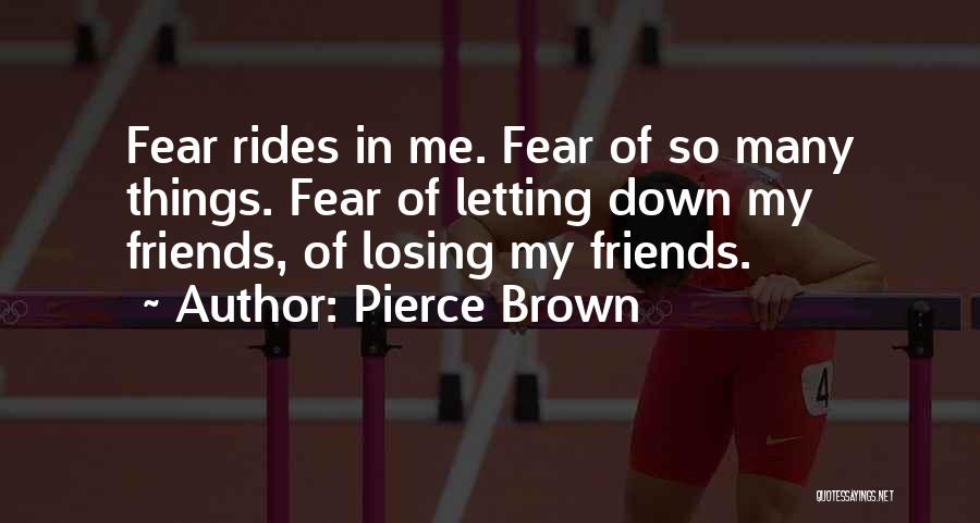 Letting Down Your Friends Quotes By Pierce Brown