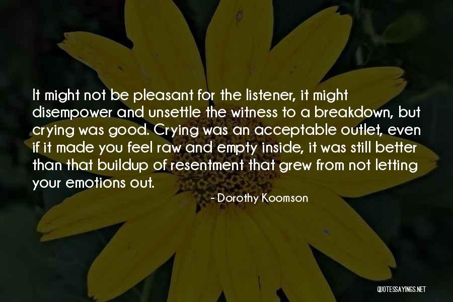 Letting Emotions Get The Best Of You Quotes By Dorothy Koomson Letting Emotions Get The Best Of You Quotes By Dorothy Koomson
