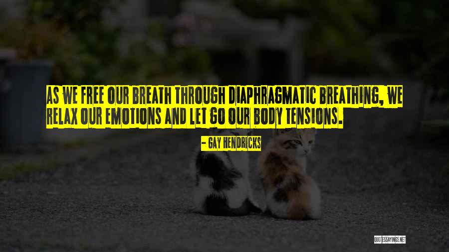 Letting Emotions Get The Best Of You Quotes By Gay Hendricks Letting Emotions Get The Best Of You Quotes By Gay Hendricks