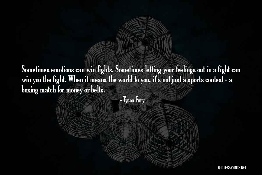 Letting Emotions Get The Best Of You Quotes By Tyson Fury Letting Emotions Get The Best Of You Quotes By Tyson Fury
