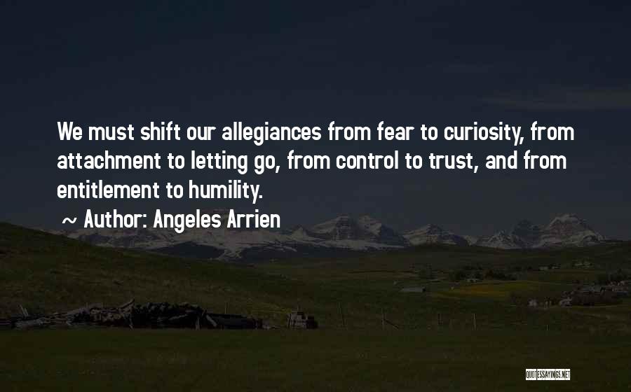 Letting Fear Control You Quotes By Angeles Arrien