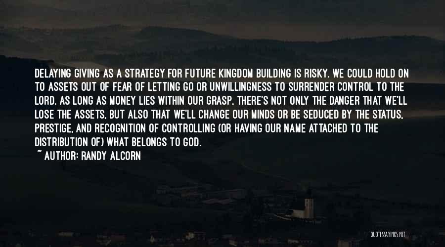 Letting Fear Control You Quotes By Randy Alcorn