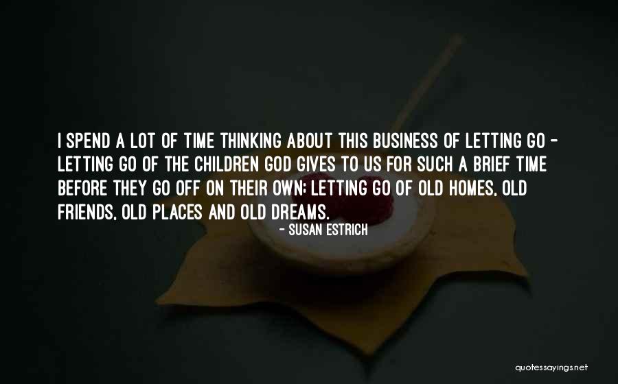 Letting Go And Letting God Quotes By Susan Estrich