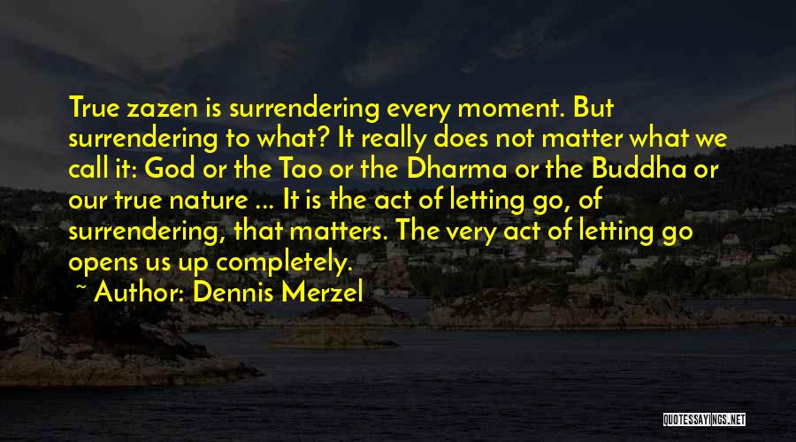 Letting Go Buddha Quotes By Dennis Merzel