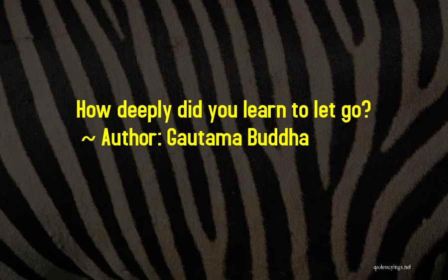 Letting Go Buddha Quotes By Gautama Buddha