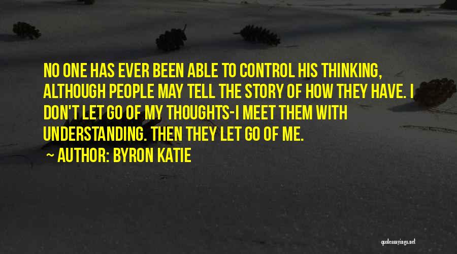 Letting Go Control Quotes By Byron Katie