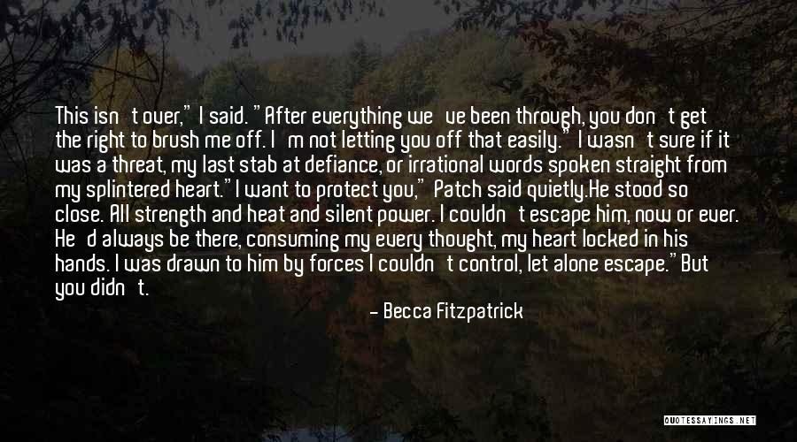 Letting Go Easily Quotes By Becca Fitzpatrick Letting Go Easily Quotes By Becca Fitzpatrick