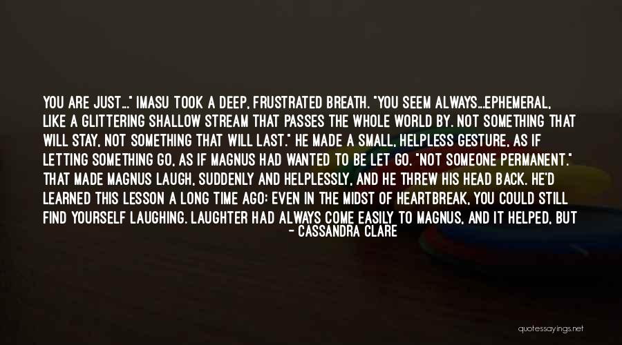Letting Go Easily Quotes By Cassandra Clare Letting Go Easily Quotes By Cassandra Clare
