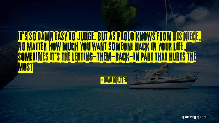 Letting Go Even If It Hurts Quotes By Brad Meltzer