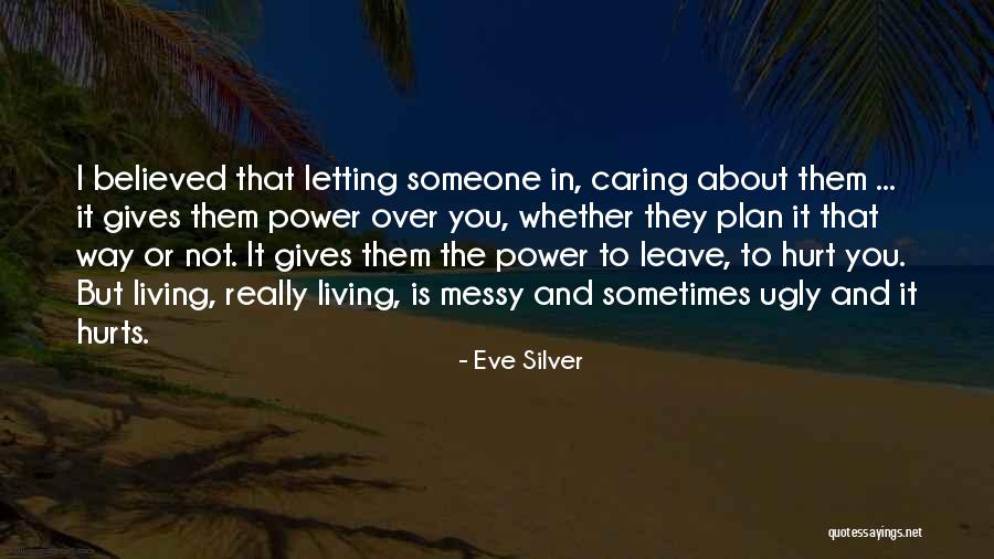 Letting Go Even If It Hurts Quotes By Eve Silver