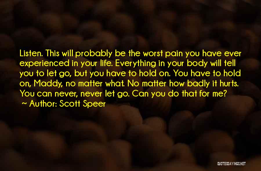 Letting Go Even If It Hurts Quotes By Scott Speer