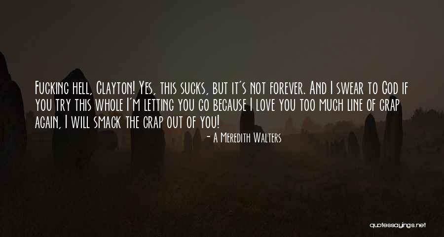 Letting Go God Quotes By A Meredith Walters Letting Go God Quotes By A Meredith Walters