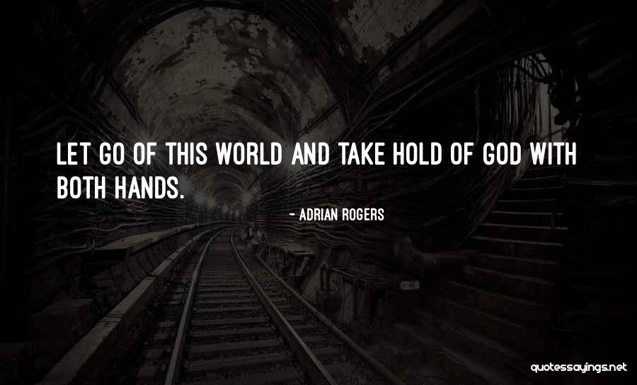 Letting Go God Quotes By Adrian Rogers Letting Go God Quotes By Adrian Rogers