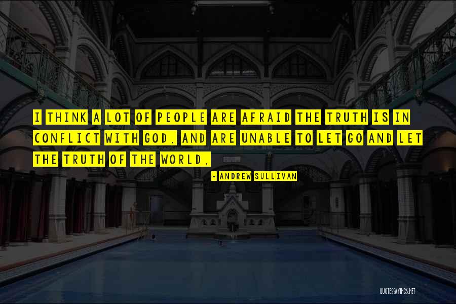 Letting Go God Quotes By Andrew Sullivan Letting Go God Quotes By Andrew Sullivan